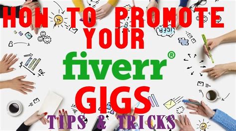 Tips And Tricks For Promoting Your Fiverr Gigs