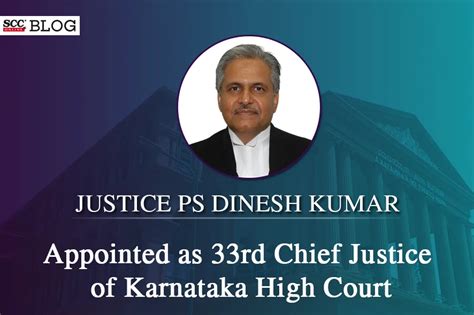 Justice Ps Dinesh Kumar Appointed As 33rd Chief Justice Of Karnataka