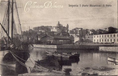 Cartoline D Epoca Di Imperia Imperia Porto Maurizio Il Porto