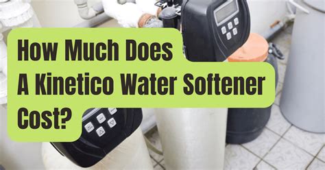 How Much Does A Kinetico Water Softener Cost RVing Beginner