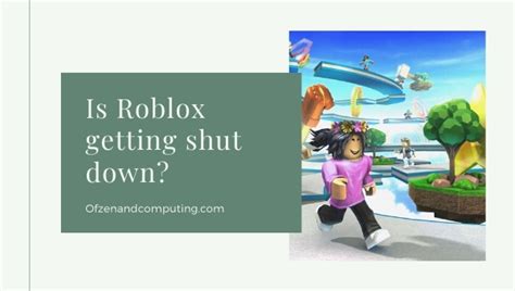 Is Roblox Actually Shutting Down In 2023