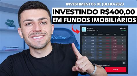 INVESTINDO 400 REAIS EM FUNDOS IMOBILIÁRIOS Investimentos de julho