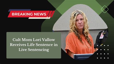 Cult Mom Lori Vallow Receives Life Sentence In Live Sentencing YouTube