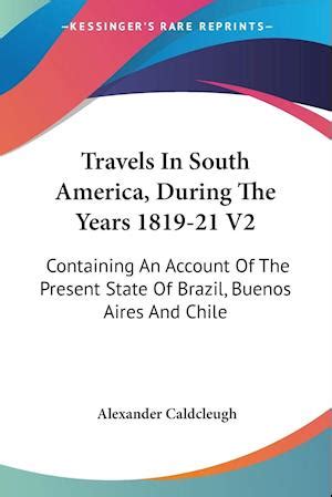 Få Travels In South America During The Years 1819 21 V2 af Alexander