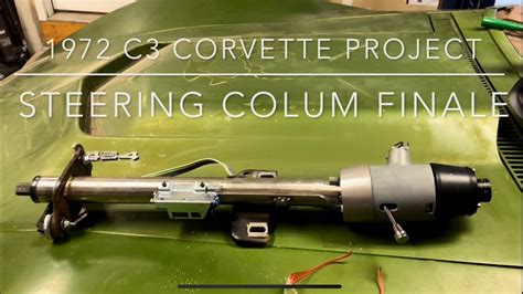 1972 C3 Corvette Steering Column Finale Youtube