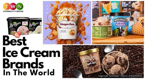 Best Ice Cream Brands In The World By Think With Niche Medium