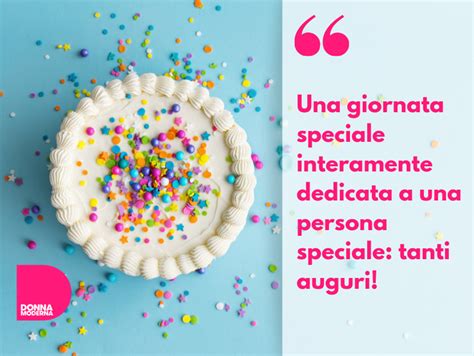 Buon Compleanno le Frasi più Belle per gli auguri Donna Moderna