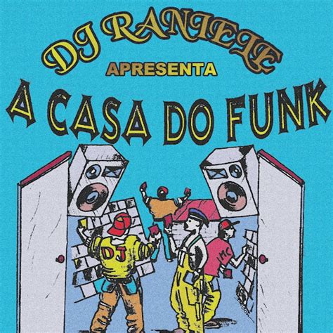 A Casa Do Funk By Raniele Dj