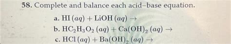 Solved Complete And Balance Each Acid Base Equation A Chegg