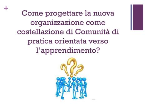 Come curare le Comunità di Pratica e favorire lapprendimento ppt