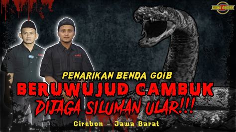 PENARIKAN GENDA GOIB BERWUJUD CAMBUK DIJAGA SILUMAN ULAR YouTube