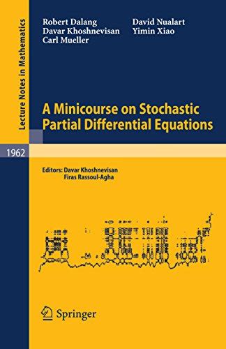 A Minicourse On Stochastic Partial Differential Equations By Robert