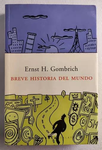 Breve Historia Del Mundo Ernst Gombrich Historia Universal Cuotas