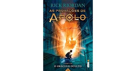 O Oráculo Oculto As Provações De Apolo Livro 1 By Rick Riordan