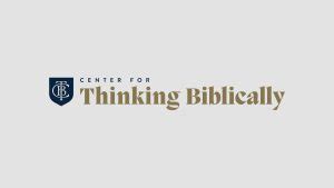 About Thinking Biblically