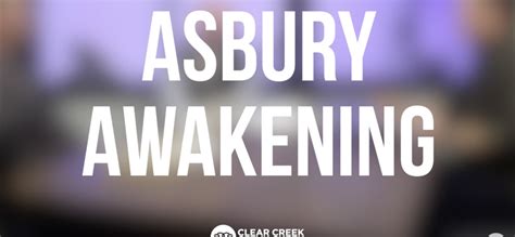173 The Asbury Awakening Clear Creek Resources