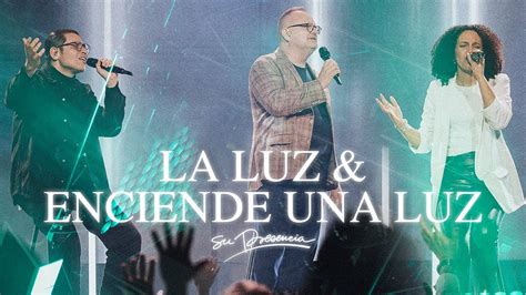 La Luz Enciende Una Luz Su Presencia ft Marcos Witt Música