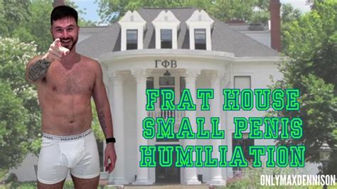 Frat House Small Penis Humiliation Pornhub Gay
