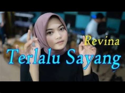 TERLALU SAYANG Revina Alvira Cover Dangdut Tarling YouTube