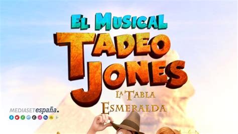 El Musical Tadeo Jones Y La Tabla Esmeralda