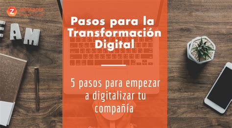 5 Pasos Para Abordar La Transformación Digital Zemsania Global Group