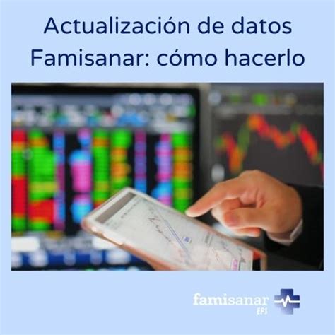 Actualización de datos Famisanar cómo hacerlo paso a paso