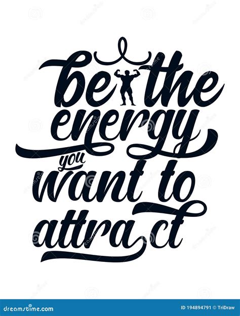 Be The Energy You Want To Attract Stylish Hand Drawn Typography Poster