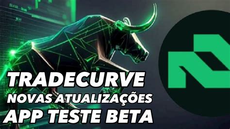 TRADECURVE NOVAS ATUALIZAÇÕES CUIDADOS APP FASE TESTE BETA TCRV TOKEN