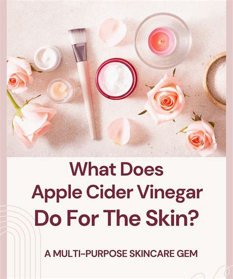 Main Benefits Of Apple Cider Vinegar For The Skin Simplified