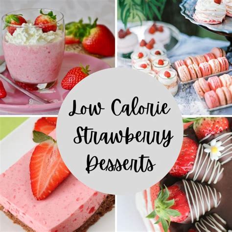 13 Low Calorie Strawberry Dessert Recipes Everyone Will Love Health Beet