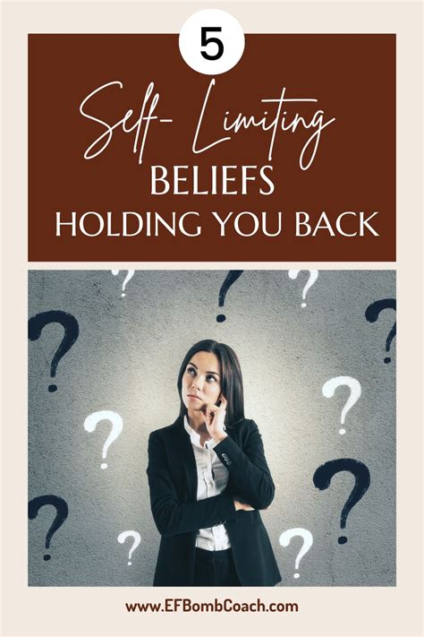 5 Self Limiting Beliefs Holding You Back Ef Bomb Coach