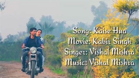 Kaise Hua Lyrics Kabir Singh Vishal Mishra Youtube