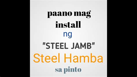 PAANO MAG INSTALL NG STEEL JAMB STEEL HAMBA NG PINTO YouTube