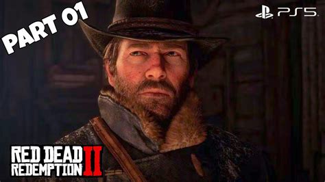 Red Dead Redemption 2 Ps5 Gameplay Walkthrough Part 01 Youtube