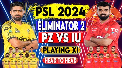 Peshawar Zalmi Vs Islamabad United PSL 2024 Eliminator Details