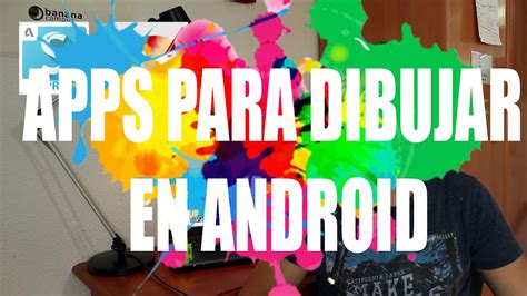 Dibujar En Android Dos Aplicaciones Para Pintar En Nuestra Tablet O Móvil Youtube