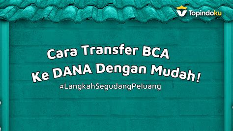 Cara Transfer Bca Ke Dana Dengan Mudah