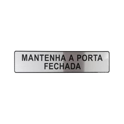 Placa Adesiva Sinalização Mantenha a Porta Fechada 25x5 Cm Aluminio