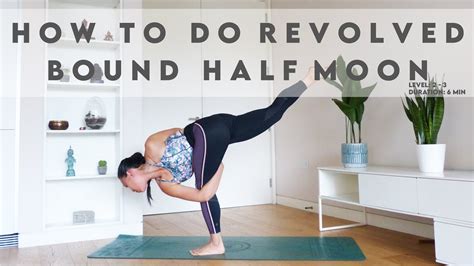 How To Do Bound Revolved Half Moon Pose Baddha Parivritta Ardha