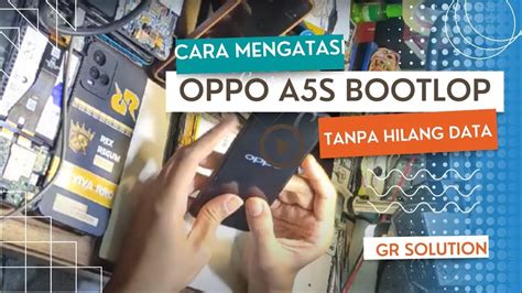 Cara Mengatasi Oppo A5s Bootloop Atau Mentok Logo Youtube