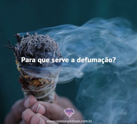 Para Que Serve A Defuma O Raizes Espirituais