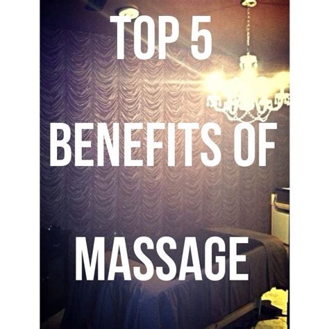 Top 5 Reasons To Get A Massage Massage Benefits Getting A Massage