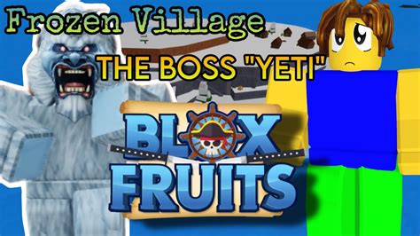 NOOB FIGHTING A BOSS IN BLOX FRUITS PART 9 FROZEN VILLAGE YETI YouTube