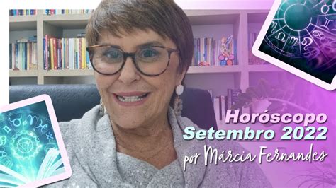 Hor Scopo De Setembro Por M Rcia Fernandes Youtube