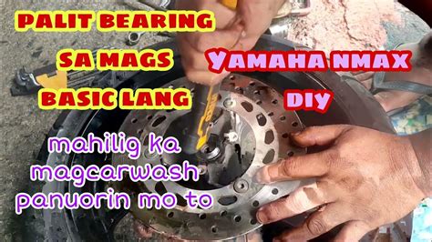 YAMAHA NMAX V2 V2 1 DIY PAANO MAGPALIT NG BEARING SA MAGS YouTube