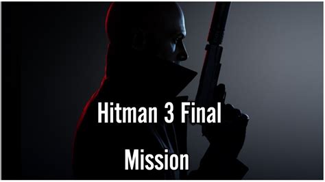 Hitman Final Mission Untouchable Walkthrough Part Gamer Gaming