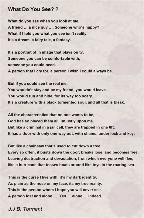 What Do You See What Do You See Poem By J J B Torment