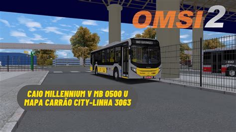 Live Omsi Caio Millennium V Mb O U Mapa Carr O City Linha