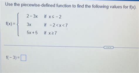 Solved Use The Piecewise Defined Function To Find The Following Values