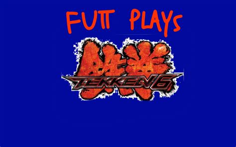 Futt Plays Tekken 6 Futt And His Friends Wiki Fandom